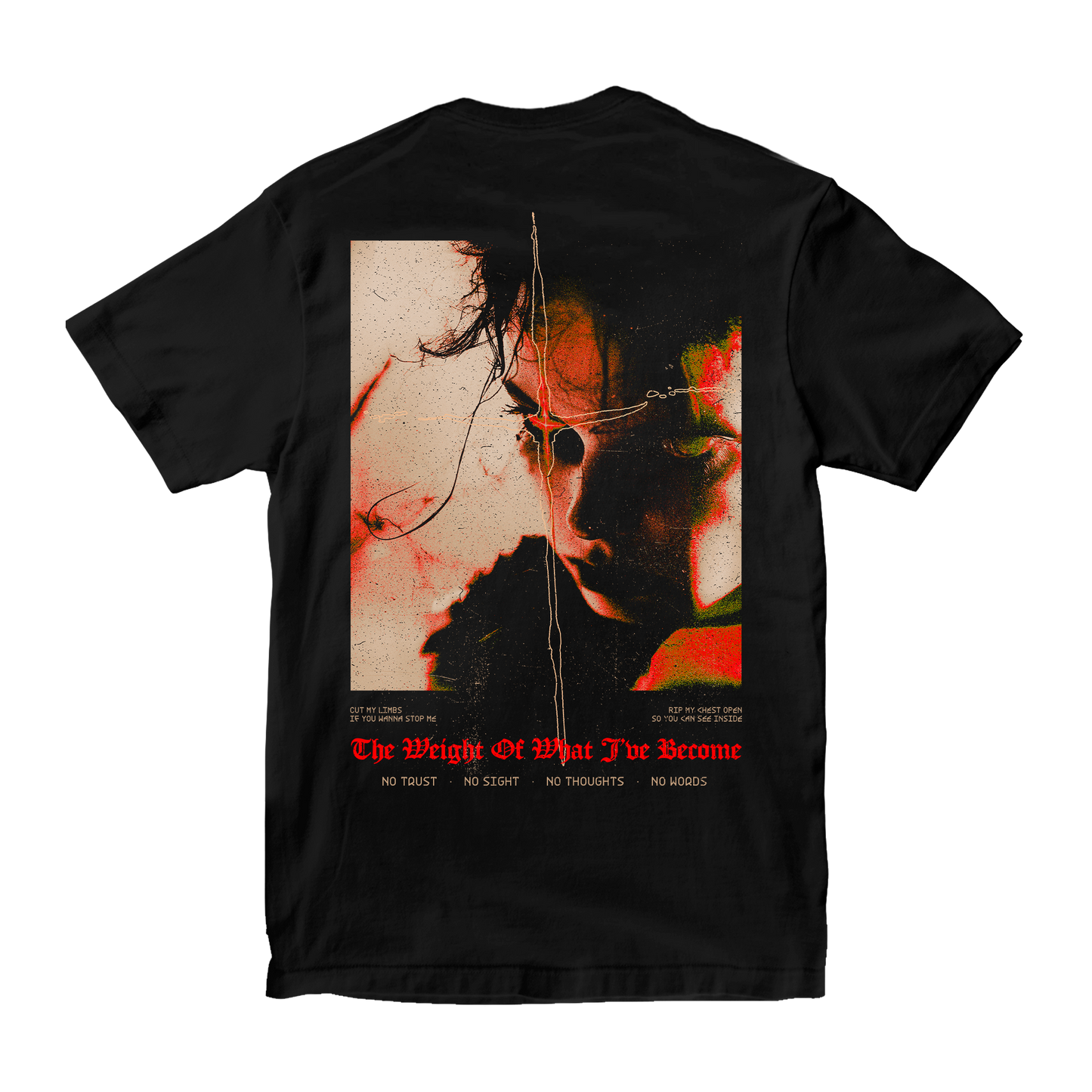 THE WEIGHT OF WHAT I'VE BECOME T-SHIRT